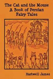 The Cat and the Mouse A Book of Persian Fairy Tales